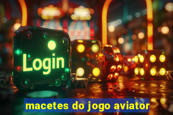 macetes do jogo aviator